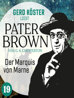 cover image of Der Marquis von Marne--Gerd Köster liest Pater Brown, Band 19